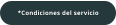 *Condiciones del servicio
